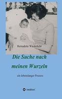 Auf der Suche nach meinen Wurzeln: ein lebenslanger Prozess