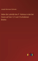 Ueber die Latinität des P. Vatinius in den bei Cicero ad Fam
