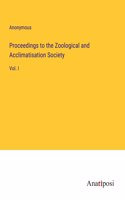 Proceedings to the Zoological and Acclimatisation Society: Vol. I