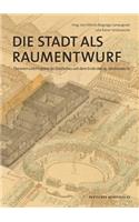 Die Stadt als Raumentwurf