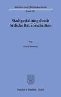 Stadtgestaltung Durch Ortliche Bauvorschriften