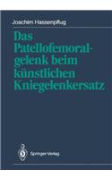 Das Patellofemoralgelenk beim kunstlichen Kniegelenkersatz