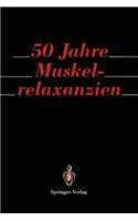 50 Jahre Muskelrelaxanzien