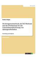 Die Ertragswertmethode, die DCF-Methode und das EVA-Konzept bei der Unternehmensbewertung von Aktiengesellschaften