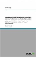 Handlungs- und produktionsorientierter Literaturunterricht vs. Textnahes Lesen: Welche Methode leistet welchen Beitrag zur Lesekompetenz?