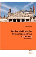 Die Entwicklung Des Finanzf Deralismus in Der Brd