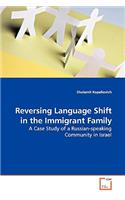Reversing Language Shift in the Immigrant Family