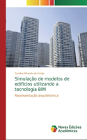 Simulação de modelos de edifícios utilizando a tecnologia BIM