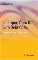 Emerging from the Euro Debt Crisis