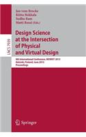 Design Science at the Intersection of Physical and Virtual Design: 8th International Conference, Desrist 2013, Helsinki, Finland, June 11-12,2013, Proceedings