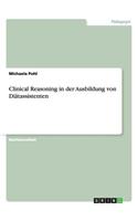 Das Konzept des Clinical Reasoning in der Ausbildung von Diätassistenten: (German)