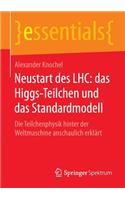 Neustart Des Lhc: Das Higgs-Teilchen Und Das Standardmodell