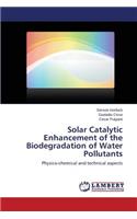 Solar Catalytic Enhancement of the Biodegradation of Water Pollutants