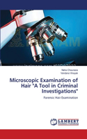 Microscopic Examination of Hair "A Tool in Criminal Investigations"