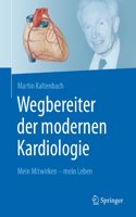 Wegbereiter Der Modernen Kardiologie: Mein Mitwirken - Mein Leben