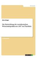 Entwicklung der westdeutschen Wirtschaftspolitik seit 1967 im Überblick