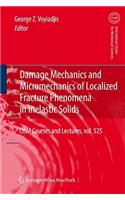 Damage Mechanics and Micromechanics of Localized Fracture Phenomena in Inelastic Solids: International Centre for Mechanical Sciences