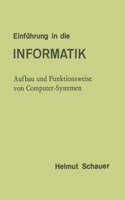 Einführung in die Informatik: Aufbau und Funktionsweise von Computer-Systemen