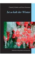 Ist so kalt der Winter
