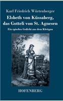 Elsbeth von Küssaberg, das Gotteli von St. Agnesen: Ein episches Gedicht aus dem Klettgau