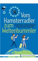 Vom Hamsterradler zum Weltenbummler: Anregungen & Hausaufgaben für potenzielle Aussteiger