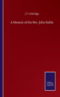 Memoir of the Rev. John Keble