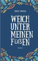 Weich unter meinen Füßen