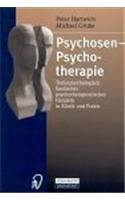 Psychosen - Psychotherapie: Tiefenpsychologisch Fundiertes Psychotherapeutisches Handeln in Klinik Und Praxis