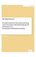 Prozeßorientiertes Personalcontrolling unter besonderer Berücksichtigung der Evaluation von Personalbeschaffungscontrolling