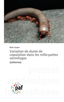 Variation de durée de copulation dans les mille-pattes vermifuges
