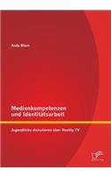 Medienkompetenzen und Identitätsarbeit