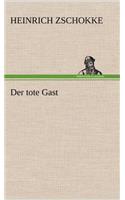 Der Tote Gast
