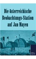Die österreichische Beobachtungs-Station auf Jan Mayen 1882-1883: (German)