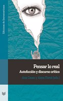 Pensar lo real : autoficcion y discurso critico
