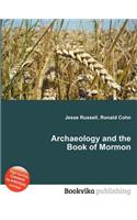 Archaeology and the Book of Mormon