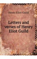 Letters and Verses of Henry Eliot Guild