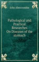 Pathological and Practical Researches On Diseases of the stomach