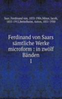 Ferdinand von Saars samtliche Werke microform : in zwolf Banden