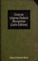 Graecae Lingvae Dialecti Recognitae (Latin Edition)
