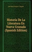 Historia De La Literatura En Nueva Granada (Spanish Edition)