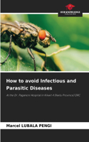 How to avoid Infectious and Parasitic Diseases