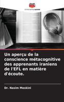 aperçu de la conscience métacognitive des apprenants iraniens de l'EFL en matière d'écoute.