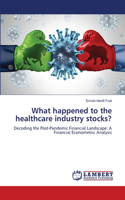 What happened to the healthcare industry stocks?