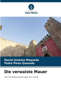 verwaiste Mauer