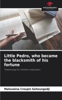 Little Pedro, who became the blacksmith of his fortune