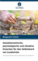 Sozioökonomische, psychologische und situative Ursachen für den Selbstmord von Landwirten