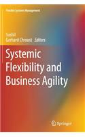 Systemic Flexibility and Business Agility