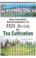 Sustainable Development Of Hill Area Tea Cultivation