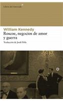 Roscoe, Negocios de Amor Y Guerra