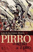 Pirro el aguila de epiro (Spanish Edition)